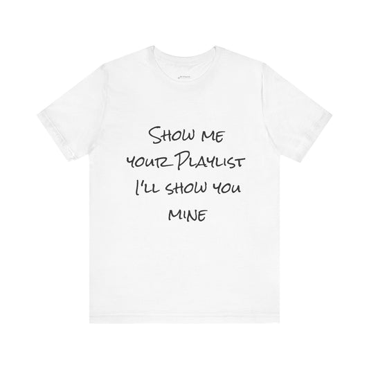 Show me your Playlist T-shirt