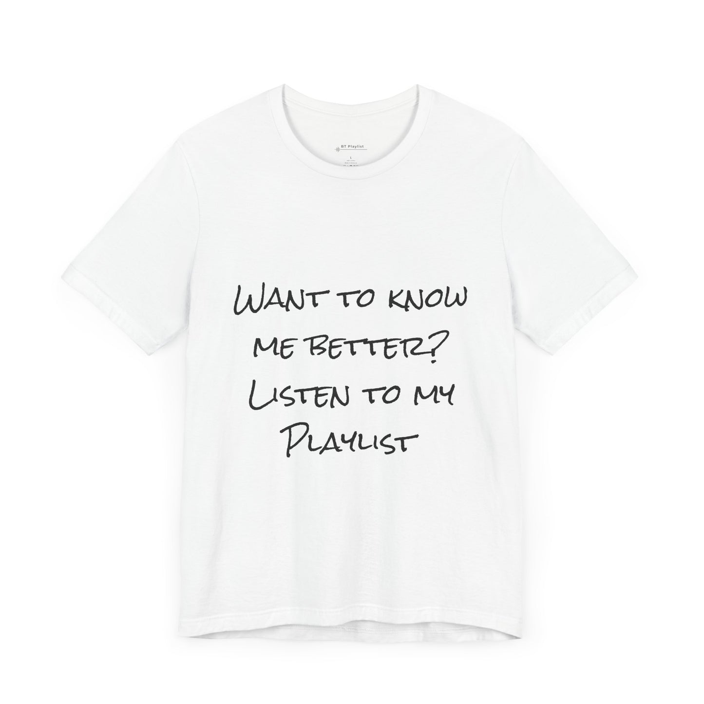 Know me Better T-shirt