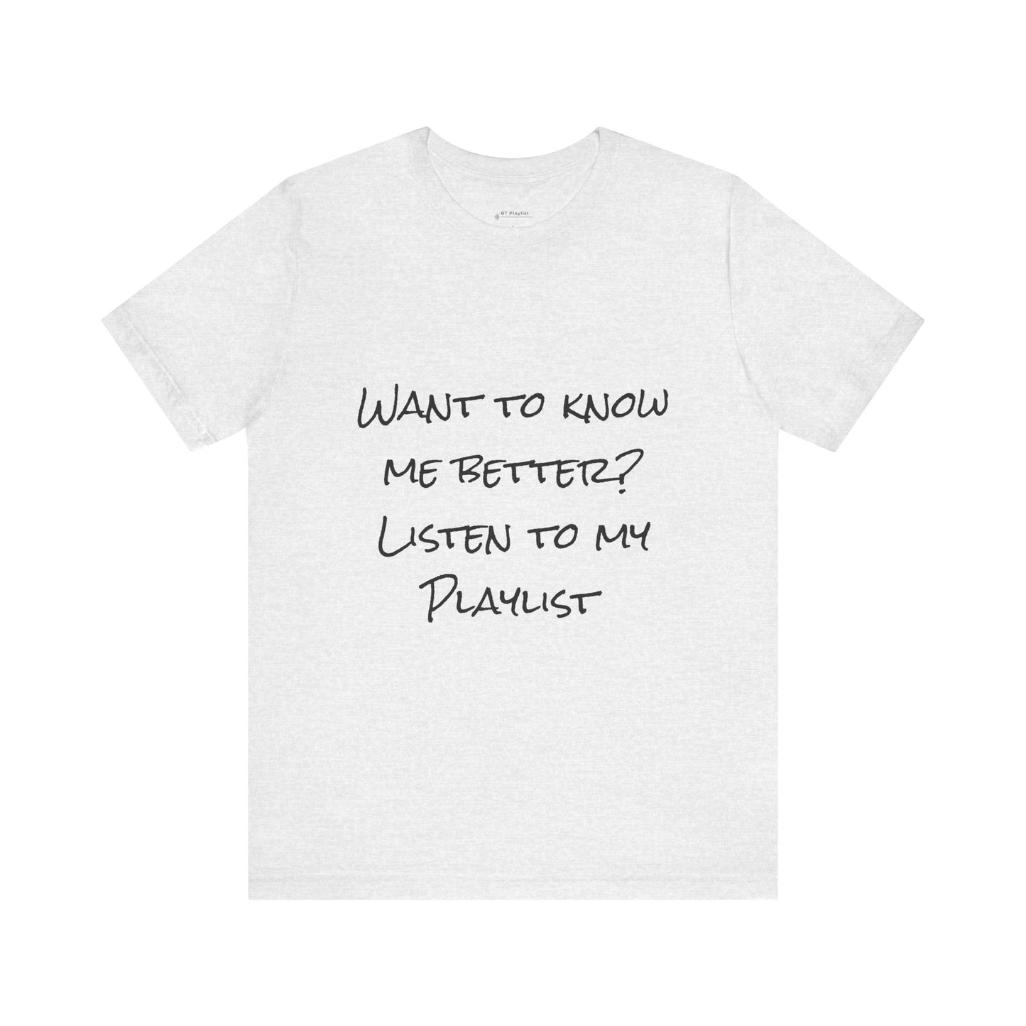 Know me Better T-shirt