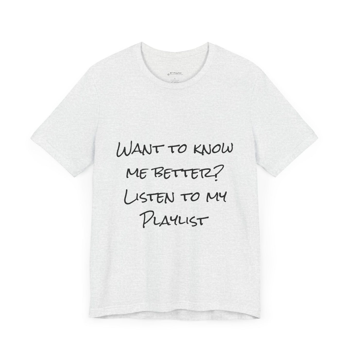 Know me Better T-shirt