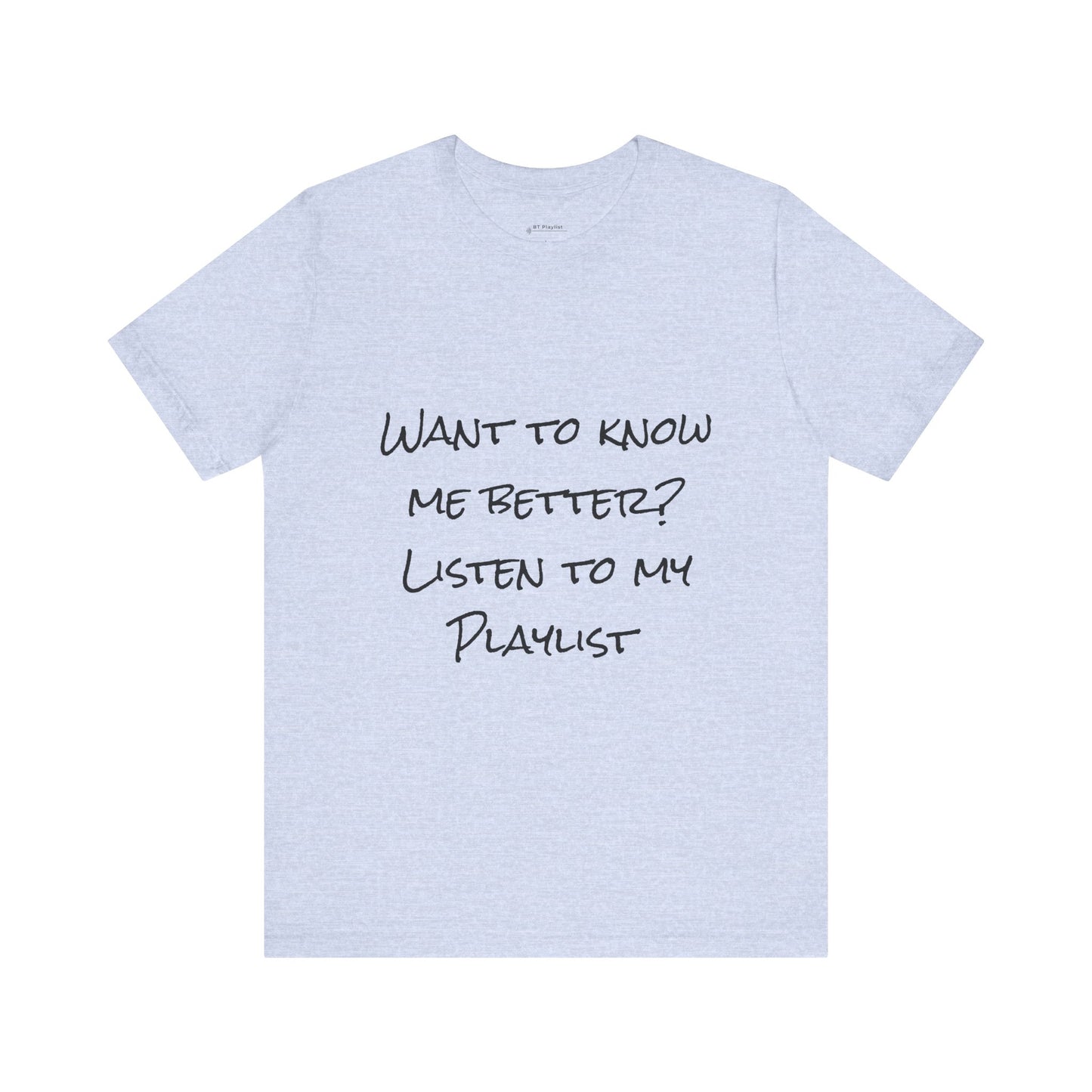 Know me Better T-shirt